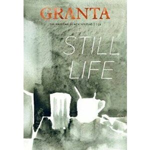 Granta 152: Still Life, Paperback - Sigrid Rausing imagine