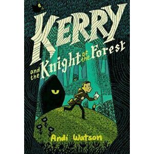 Kerry and the Knight of the Forest, Hardback - Andi Watson imagine