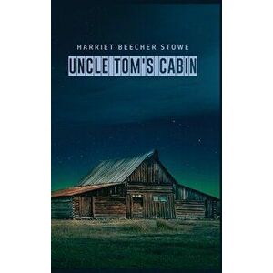 Uncle Tom's Cabin, Hardcover imagine