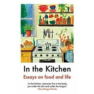 In The Kitchen. Essays on food and life, Paperback - Mayukh Sen imagine