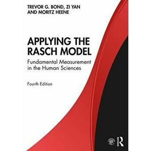 Applying the Rasch Model. Fundamental Measurement in the Human Sciences, Paperback - Moritz Heene imagine