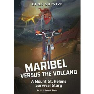 Maribel Versus the Volcano: A Mount St. Helens Survival Story, Hardcover - Sarah Hannah Gómez imagine