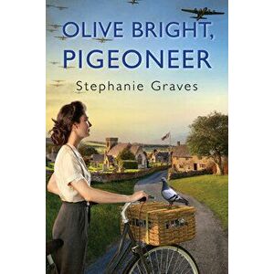 Olive Bright, Pigeoneer, Hardcover - Stephanie Graves imagine