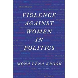 Violence against Women in Politics, Paperback - Mona Lena Krook imagine