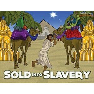 Sold into Slavery: The story of Joseph, Paperback - Bible Pathway Adventures imagine