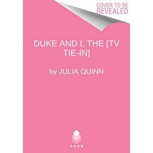 Bridgerton [tv Tie-In]: The Duke and I, Paperback - Julia Quinn imagine