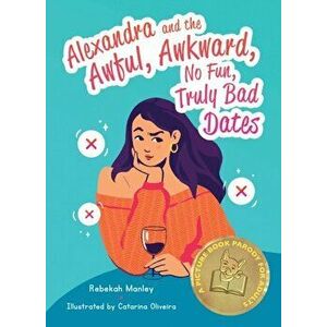 Alexandra And The Awful, Awkward, No Fun, Truly Bad Dates. A Picture Book Parody for Adults, Hardback - Rebekah Manley imagine