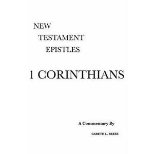 1 Corinthians: A Critical & Exegetical Commentary, Hardcover - Gareth L. Reese imagine