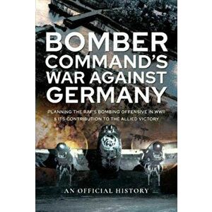 Bomber Command's War Against Germany, Hardback - An Official History imagine