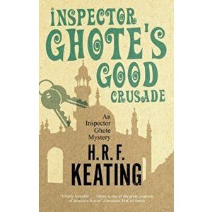 Inspector Ghote's Good Crusade, Paperback - H. R. F. Keating imagine