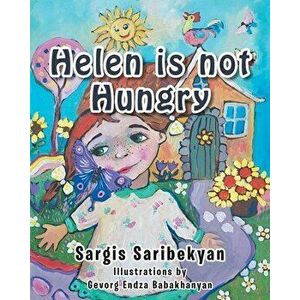Helen is not Hungry, Paperback - Sargis Saribekyan imagine