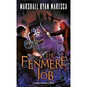 The Fenmere Job, Paperback - Marshall Ryan Maresca imagine