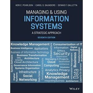 Managing and Using Information Systems: A Strategic Approach, Paperback - Keri E. Pearlson imagine