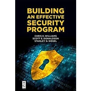 Building an Effective Security Program, Paperback - Stanley Siegel imagine