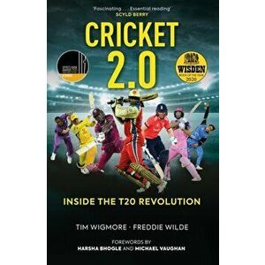 Cricket 2.0. Inside the T20 Revolution - WISDEN BOOK OF THE YEAR 2020, Paperback - Freddie Wilde imagine