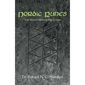 Nordic Runes, Paperback - Robert N. Crittenden imagine