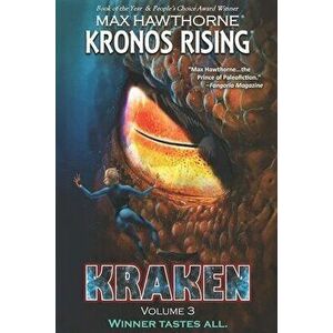 Kronos Rising: KRAKEN (volume 3): Winner tastes all., Paperback - Max Hawthorne imagine