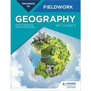 Progress in Geography Fieldwork: Key Stage 3, Paperback - Hayley Peacock imagine