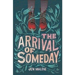 Arrival of Someday, Paperback - Jen Malone imagine