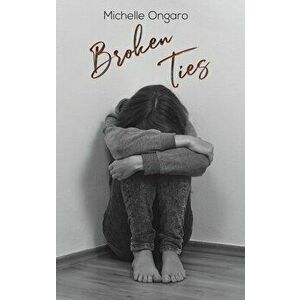 Broken Ties, Hardcover - Michelle Ongaro imagine