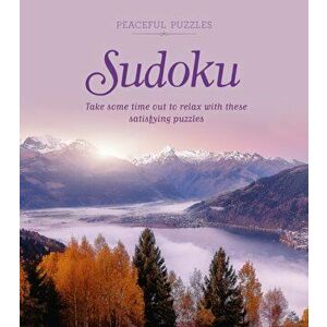 Peaceful Puzzles Sudoku. Take Some Time Out to Relax with These Satisfying Puzzles, Paperback - Eric Saunders imagine