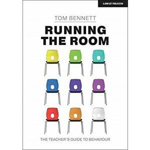 Running the Room. The Teacher's Guide to Behaviour, Paperback - Tom Bennett imagine