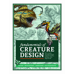 Fundamentals of Creature Design: How to Create Successful Concepts Using Functionality, Anatomy, Color, Shape & Scale - *** imagine
