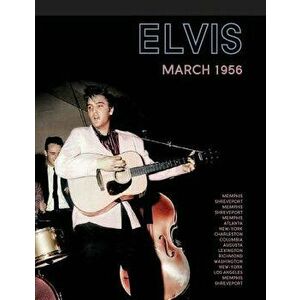Elvis, March 1956, Paperback - Paul F. Belard imagine