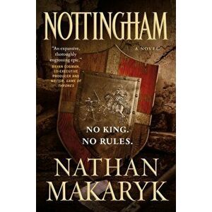Nottingham. A Novel, Paperback - Nathan Makaryk imagine