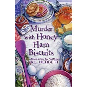 Murder with Honey Ham Biscuits, Hardback - A.L. Herbert imagine