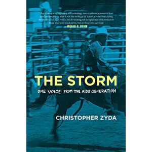 The Storm: One Voice from the AIDS Generation, Hardcover - Christopher Zyda imagine