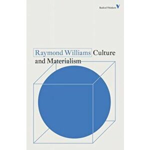Culture and Materialism, Paperback - Raymond Williams imagine