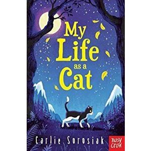 My Life as a Cat, Paperback - Carlie Sorosiak imagine