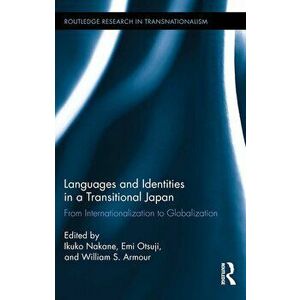 Languages and Identities in a Transitional Japan. From Internationalization to Globalization, Paperback - *** imagine