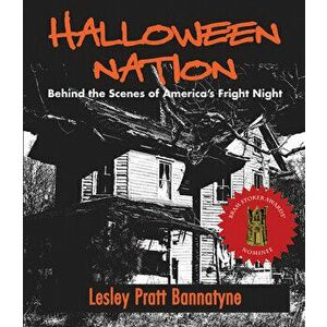 Halloween Nation: Behind the Scenes of America's Fright Night 2nd Edition, Paperback - Lesley Pratt Bannatyne imagine