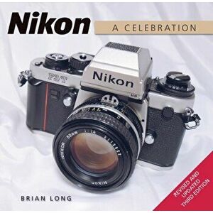 Nikon: A Celebration - Third Edition, Hardcover - Brian Long imagine