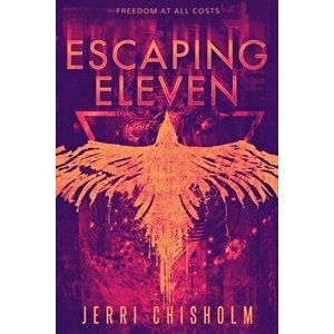 Escaping Eleven, Hardcover - Jerri Chisholm imagine