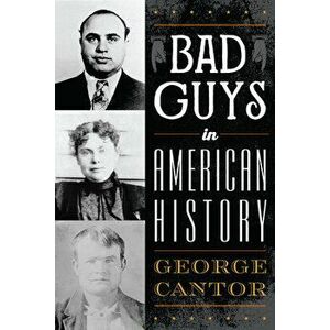 Bad Guys in American History, Paperback - George Cantor imagine