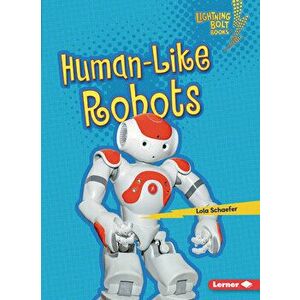 Human-Like Robots, Paperback - Lola Schaefer imagine