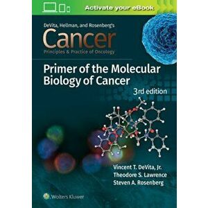 Cancer: Principles and Practice of Oncology Primer of Molecular Biology in Cancer, Paperback - Steven A. Rosenberg imagine