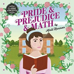 Pride and Prejudice and Math, Board book - Misti Kenison imagine