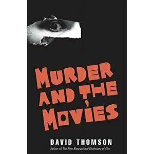 Murder and the Movies, Hardback - David Thomson imagine