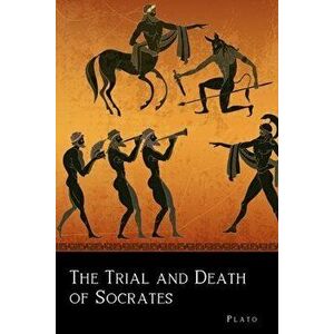 The Trial and Death of Socrates, Paperback - *** imagine