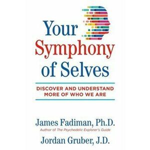 Your Symphony of Selves. Discover and Understand More of Who We Are, Paperback - Mr. Jordan Gruber imagine