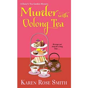Murder with Oolong Tea, Paperback - Karen Rose Smith imagine