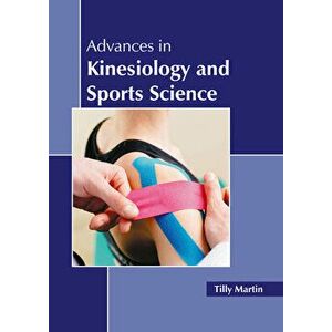 Advances in Kinesiology and Sports Science, Hardcover - Tilly Martin imagine