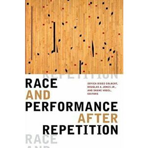 Race and Performance after Repetition, Paperback - *** imagine
