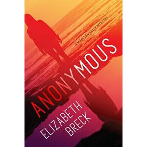 Anonymous: A Madison Kelly Mystery, Hardcover - Elizabeth Breck imagine