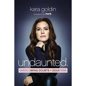 Undaunted: Overcoming Doubts and Doubters, Hardcover - Kara Goldin imagine