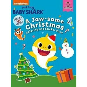 Pinkfong Baby Shark: A Jaw-Some Christmas Coloring and Sticker Book, Paperback - *** imagine